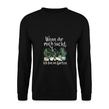 If you're looking for me, I'm in the garden - Unisex Sweatshirt - black - Front - Alina (178cm) & Michal (187cm)