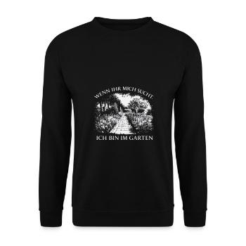 Wenn Ihr Mich Sucht Ich Bin Im Garten - Unisex Pullover - Schwarz - Vorne - Alina (178cm) & Michal (187cm)