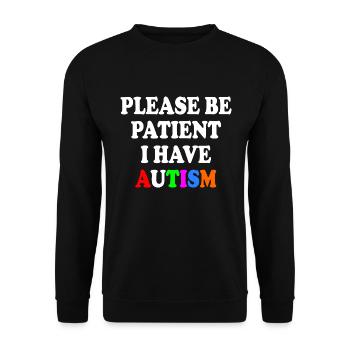 please be patient i have autism - Unisex Sweatshirt - black - Front - Alina (178cm) & Michal (187cm)
