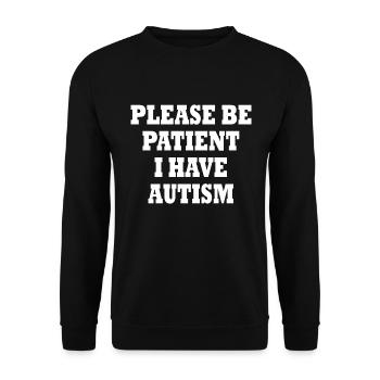 please be patient i have autism - Unisex Sweatshirt - black - Front - Alina (178cm) & Michal (187cm)