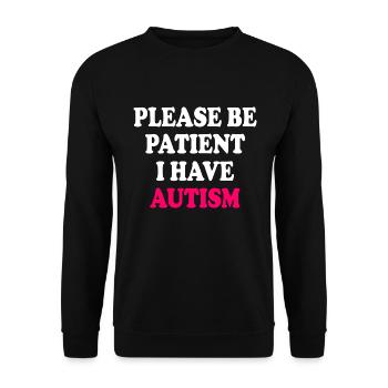 please be patient i have autism - Unisex Sweatshirt - black - Front - Alina (178cm) & Michal (187cm)