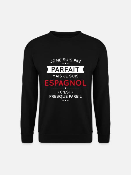 Je ne suis pas parfait mais je suis Espagnol - Sweat-shirt Unisexe - noir