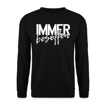 Immer besoffen - Party Feiern Kneipe - Unisex Pullover - Schwarz - Vorne - Alina (178cm) & Michal (187cm)