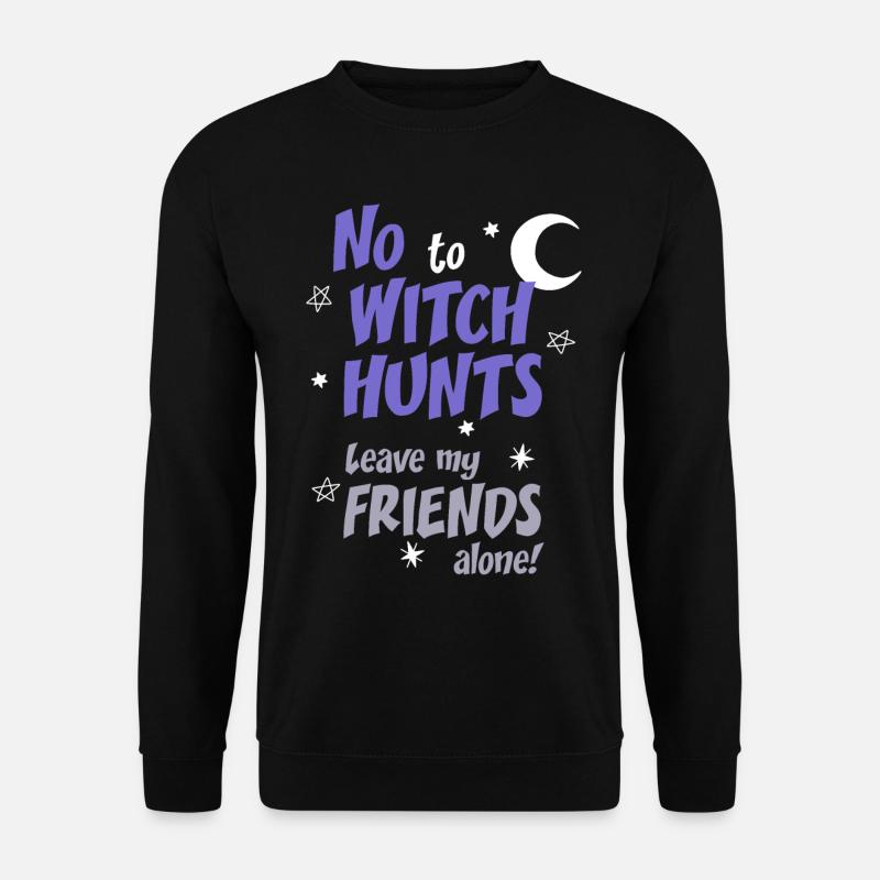 No to Witch Hunts - Unisex Sweatshirt - black