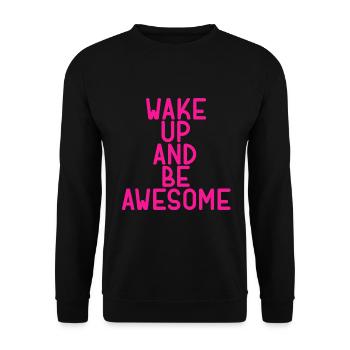 wake up and be awesome - Unisex Sweatshirt - black - Front - Alina (178cm) & Michal (187cm)