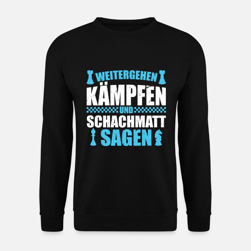 Schachmatt weitergehen kämpfen schachmatt sagen - Unisex Pullover - Schwarz
