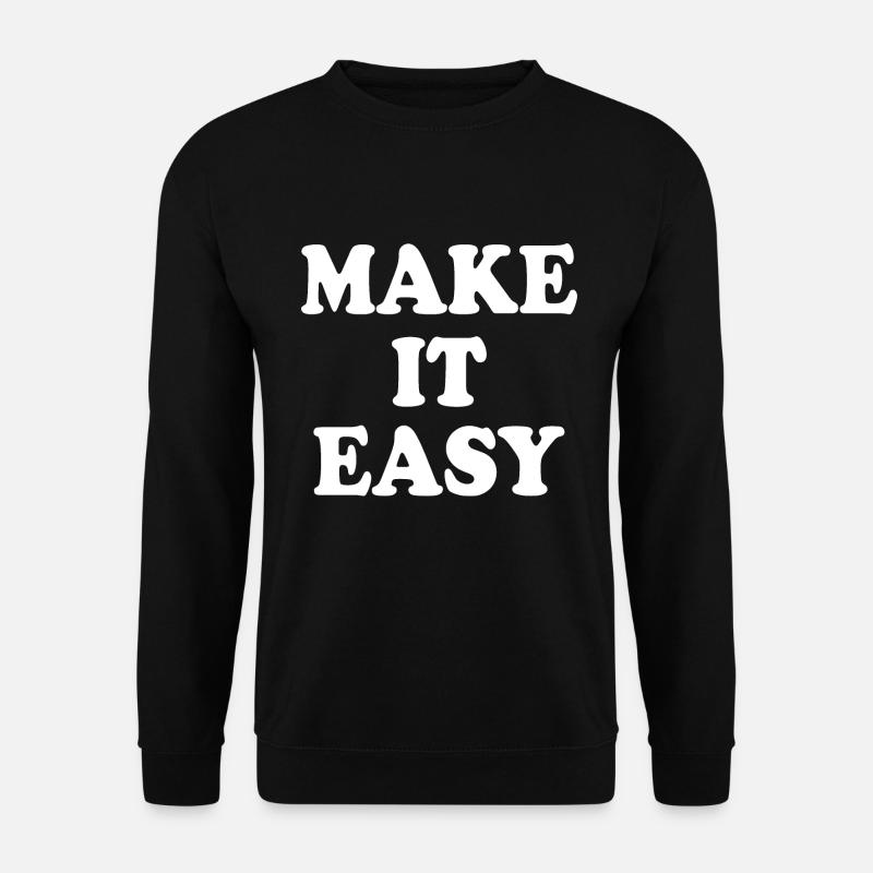 Make it easy - Unisex Pullover - Schwarz