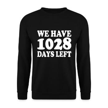 we have 1028 days left - Unisex Sweatshirt - black - Front - Alina (178cm) & Michal (187cm)