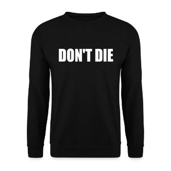 Don't die - Unisex Sweatshirt - black - Front - Alina (178cm) & Michal (187cm)