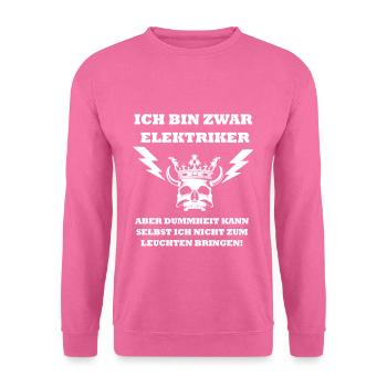 Elektriker Spruch Design - Unisex Pullover - Pink - Vorne