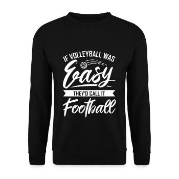 024 Si le volley-ball est facile, c est ce quils appellent footbal - Sweat-shirt Unisexe - noir - Devant - Alina (178cm) & Michal (187cm)