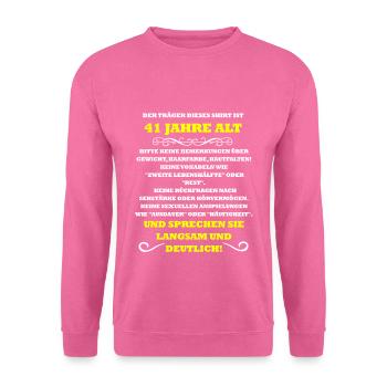 41. Geburtstag - Unisex Pullover - Pink - Vorne