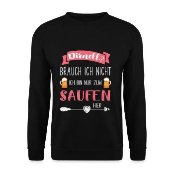 Dirndl brauch ich nicht, bin nur zum saufen hier - Unisex Pullover - Schwarz - Vorne - Alina (178cm) & Michal (187cm)