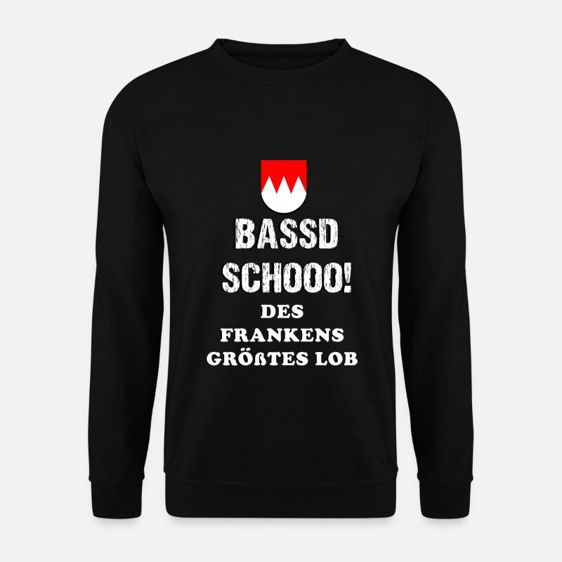 Bassd Schoo! Des Frankens größtes Lob - Unisex Pullover - Schwarz