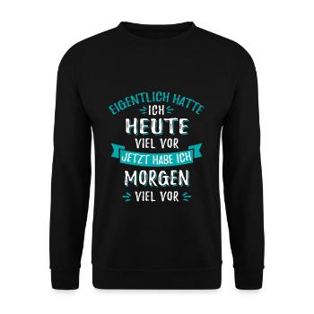 Eigentlich hatte ich heute viel vor - Unisex Pullover - Schwarz - Vorne - Alina (178cm) & Michal (187cm)