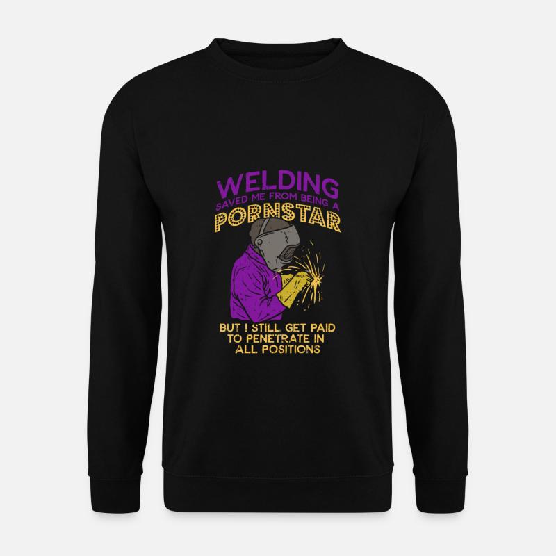 Schweißen Spruch Lustig Schweißer Stahlarbeiter - Unisex Pullover - Schwarz