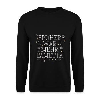 Früher war mehr Lametta - Unisex Pullover - Schwarz - Vorne - Alina (178cm) & Michal (187cm)