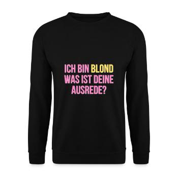 Ich bin blond was ist deine Ausrede - Unisex Pullover - Schwarz - Vorne - Alina (178cm) & Michal (187cm)