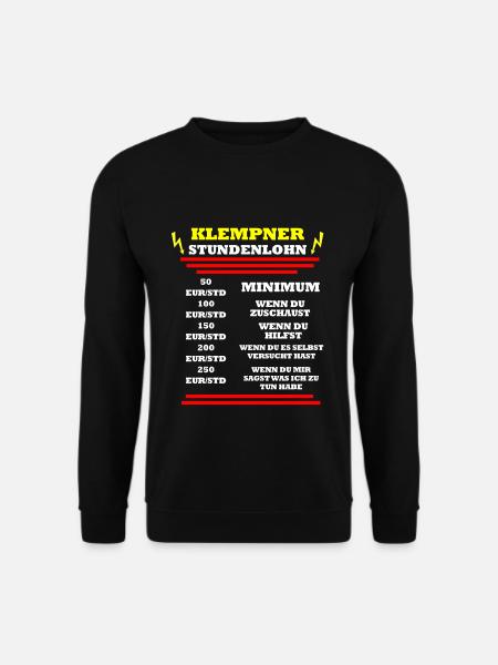 Klempner Stundenlohn - Unisex Pullover - Schwarz
