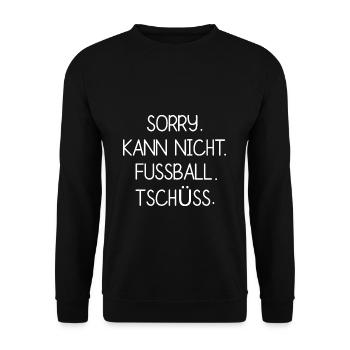 sorry kann nicht fussball tschüss - Unisex Pullover - Schwarz - Vorne - Alina (178cm) & Michal (187cm)