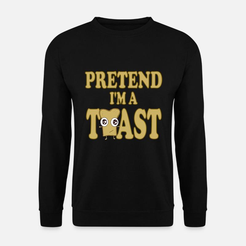 Faites semblant d’être un toast - Sweat-shirt Unisexe - noir
