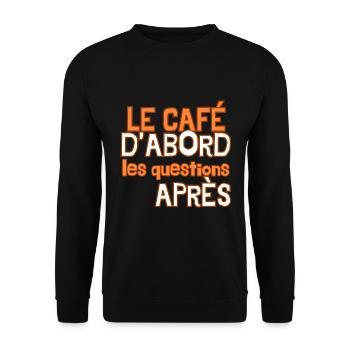 Le café d'abord les questions après - Sweat-shirt Unisexe - noir - Devant - Alina (178cm) & Michal (187cm)