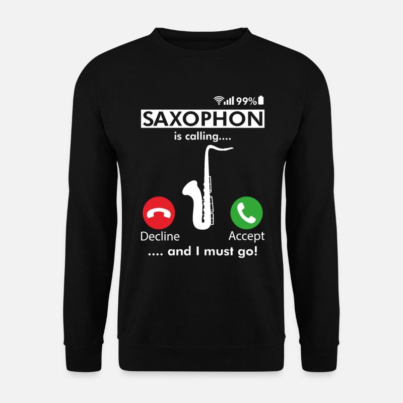 Call saxophone saxophonist - Unisex Sweatshirt - black