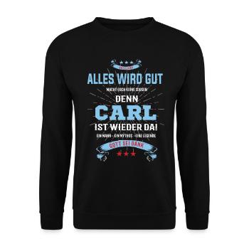 alles wird gut denn Carl Ist da T-Shirt - Unisex Pullover - Schwarz - Vorne - Alina (178cm) & Michal (187cm)