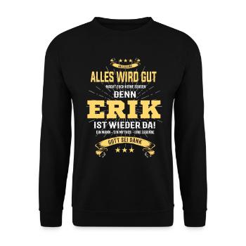 everything will be fine because Erik Is There T-Shirt - Unisex Sweatshirt - black - Front - Alina (178cm) & Michal (187cm)