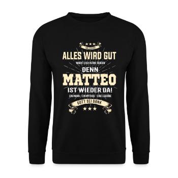 alles wird gut denn Matteo Ist da T-Shirt - Unisex Pullover - Schwarz - Vorne - Alina (178cm) & Michal (187cm)