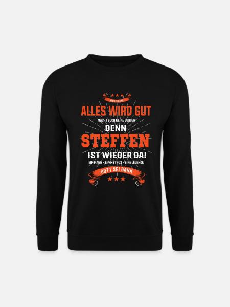 alles wird gut denn Steffen Ist da T-Shirt - Unisex Pullover - Schwarz