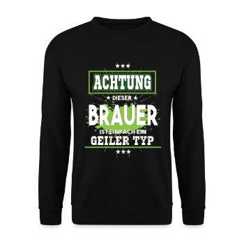Brauer ist einfach ein geiler Typ T-Shirt - Unisex Pullover - Schwarz - Vorne - Alina (178cm) & Michal (187cm)