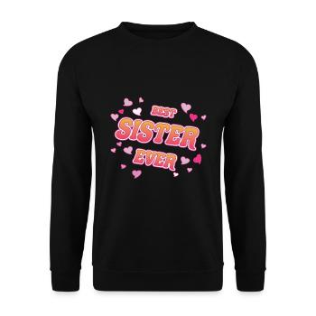 Best Sister Ever - best sister in the world design - Unisex Sweatshirt - black - Front - Alina (178cm) & Michal (187cm)