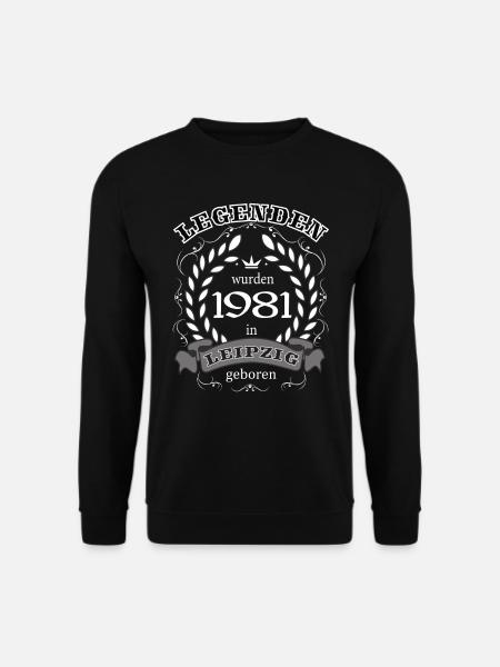 Legenden wurden 1981 in Leipzig geboren - Unisex Pullover - Schwarz