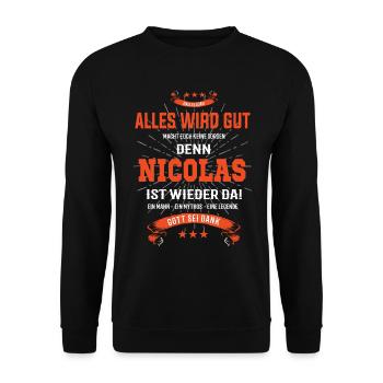 alles wird gut denn Nicolas Ist da T-Shirt - Unisex Pullover - Schwarz - Vorne - Alina (178cm) & Michal (187cm)