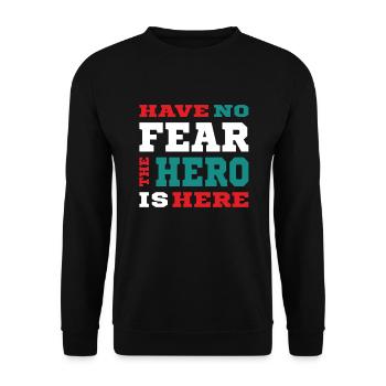 Have no Fear the Hero is here - top Helden Design - Unisex Sweatshirt - black - Front - Alina (178cm) & Michal (187cm)