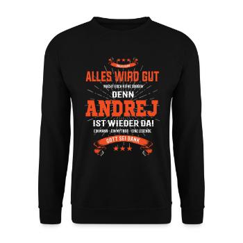 alles wird gut denn Andrej Ist da T-Shirt - Unisex Pullover - Schwarz - Vorne - Alina (178cm) & Michal (187cm)