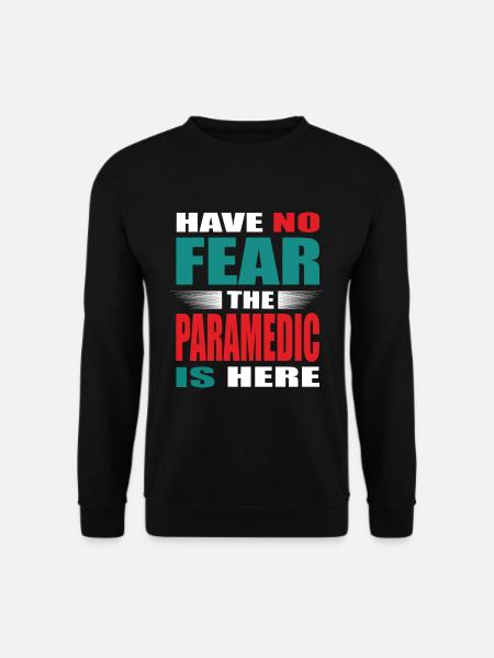 Have no Fear the Paramedic is here Outfit - Unisex Pullover - Schwarz