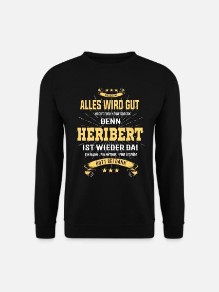 alles wird gut denn Heribert Ist da T-Shirt - Unisex Pullover - Schwarz