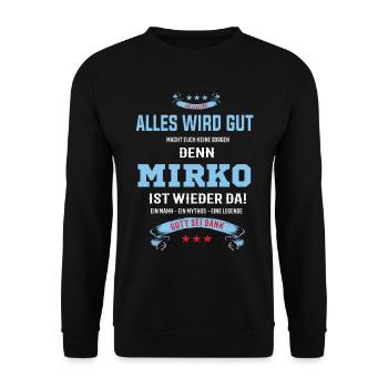 alles wird gut denn Mirko Ist da T-Shirt - Unisex Pullover - Schwarz - Vorne - Alina (178cm) & Michal (187cm)