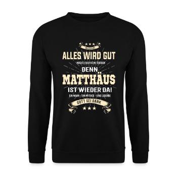 alles wird gut denn Matthäus Ist da T-Shirt - Unisex Pullover - Schwarz - Vorne - Alina (178cm) & Michal (187cm)