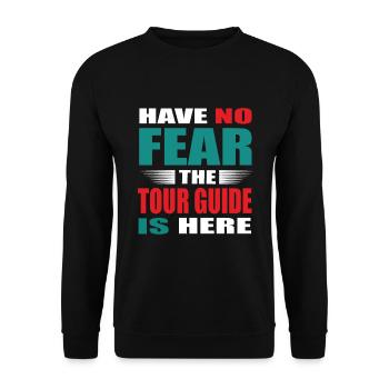 Habe no Fear the Tour Guide is here - Reiseleiter - Unisex Sweatshirt - black - Front - Alina (178cm) & Michal (187cm)