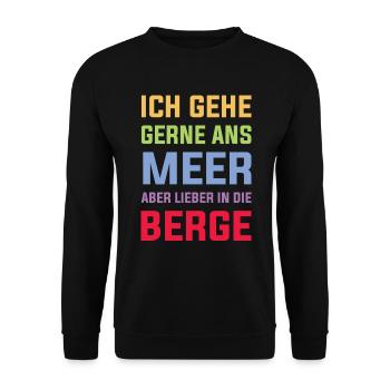 Ich gehe gerne ans Meer aber lieber in die Berge - Unisex Pullover - Schwarz - Vorne - Alina (178cm) & Michal (187cm)