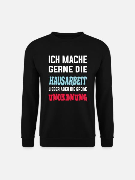 Ich mache gerne Unordnung - Humorvolles Design - Unisex Pullover - Schwarz