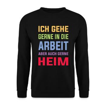 Ich gehe gerne in die Arbeit aber auch gerne Heim - Unisex Pullover - Schwarz - Vorne - Alina (178cm) & Michal (187cm)