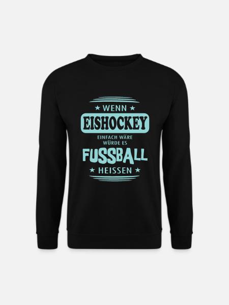Wenn Eishockey einfach wäre - Unisex Pullover - Schwarz