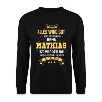 Alles wird gut denn Mathias Ist da T-Shirt - Unisex Pullover - Schwarz - Vorne - Alina (178cm) & Michal (187cm)