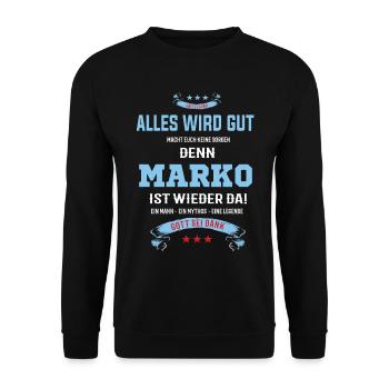 Alles wird gut denn Marko Ist da T-Shirt - Unisex Pullover - Schwarz - Vorne - Alina (178cm) & Michal (187cm)
