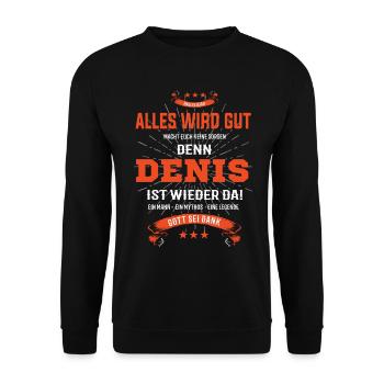Alles wird gut denn Denis Ist da T-Shirt - Unisex Pullover - Schwarz - Vorne - Alina (178cm) & Michal (187cm)