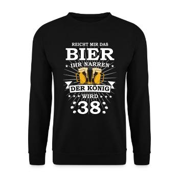 Reicht mir das Bier ihr Narren der König wird 38 - Unisex Pullover - Schwarz - Vorne - Alina (178cm) & Michal (187cm)